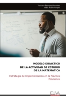 MODELO DIDÁCTICO DE LA ACTIVIDAD DE ESTUDIO DE LA MATEMÁTICA: Estrategia de Implementacion en la Práctica Educativa (Spanish Edition) 9999315275 Book Cover