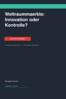 Weltraummaerkte: Innovation oder Kontrolle? (Transcriptive Meditation) (German Edition) 1608885879 Book Cover