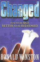 Changed: Fun to Be Bad, Better to Be Redeemed 0979201608 Book Cover