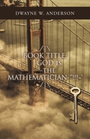 /-\ Book Title: `-God Is `-The Mathematician-'"!!! ' /-\ 1532099177 Book Cover