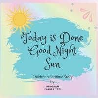 Today is Done Good Night Sun Children's Bedtime Story B09PHHDDWJ Book Cover