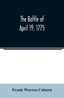 The Battle of April 19, 1775, in Lexington, Concord, Lincoln, Arlington, Cambridge, Somerville and Charlestown, Massachusetts: In Lexington, Concord, Lincoln, ... (Kennikat American Bicentennial Serie 9354023088 Book Cover