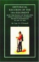 Historical Records of the 14th Regiment Now the Prince of Wales Own (West Yorkshire Regiment) from Its Formation in 1689 to 1892 1843420961 Book Cover