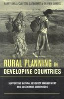 Rural Planning in Developing Countries: Supporting Natural Resource Management and Sustainable Livelihoods 1853839396 Book Cover