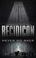 RECIDICON: Never Go Back 1791830196 Book Cover