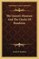 The Queen's Museum and the Clocks of Rondaine 1162895284 Book Cover