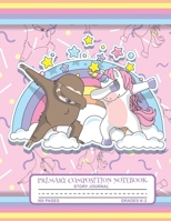 Primary Composition Notebook Story Journal: Funny Dabbing Sloth and Unicorn Notebook with Picture Space and Handwriting Practice Paper for Kids in Kindergarten, First and Second Grade, 100 Blank Writi 1708072179 Book Cover
