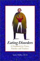 Eating Disorders: A Handbook for Teens, Families and Teachers 0786414782 Book Cover