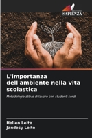 L'importanza dell'ambiente nella vita scolastica: Metodologie attive di lavoro con studenti sordi 6206111857 Book Cover