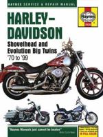 Harley-Davidson Shovelhead and Evolution Big Twins 1970 to 1999 (Haynes Service & Repair Manual) 1563925362 Book Cover