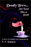 DEADLY BREW: She Loved Him to Death 0759686602 Book Cover
