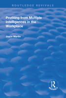 Profiting from Multiple Intelligence in the Workplace 1138728861 Book Cover
