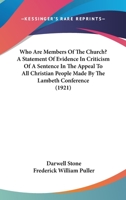 Who Are Members Of The Church? A Statement Of Evidence In Criticism Of A Sentence In The Appeal To All Christian People Made By The Lambeth Conference 0548861285 Book Cover