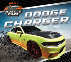 Dodge Charger (Mighty Muscle Cars) 1532193262 Book Cover