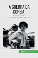 A Guerra da Coreia: Da Guerra Mundial à Guerra Fria 2808669968 Book Cover