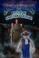 The Sister Detectives and the Mystery of Sebastian's Treasure 1441569308 Book Cover