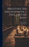 Bibliothek der Kirchenvaeter, I. Theil, dritter Band 1021827290 Book Cover