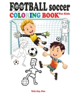 Football soccer coloring book for kids: Football coloring book for boys funny coloring pictures for kids who love football soccer B08P8LB2J5 Book Cover