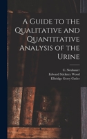 A Guide to the Qualitative and Quantitative Analysis of the Urine 1018841903 Book Cover