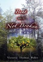 Bent But Not Broken 1435746589 Book Cover