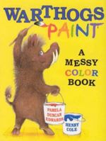 Warthogs Paint: A Messy Color 078680470X Book Cover