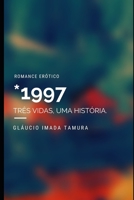 1997 : Tr?s Vidas, Uma Hist?ria 1658256344 Book Cover