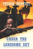 Under the Lonesome Sky (Wounded Outlaw Books) B0CKCGKTKV Book Cover