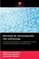 Descarga de nanossegundos com sobrecarga: em gases à pressão atmosférica e sua aplicação para a síntese de nanoestruturas baseadas em metais de transição 6204085212 Book Cover