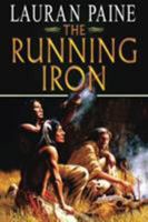The Running Iron: A Western Story (Leisure Western) 0843949937 Book Cover