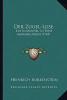 Der Zugel-Lose: Ein Schauspiel, In Funf Abhandlungen (1745) (German Edition) 1166939073 Book Cover