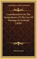 Considerations On The Inexpediency Of The Law Of Marriage In Scotland 1240092733 Book Cover