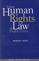 Using Human Rights Law in English Courts 1901362728 Book Cover
