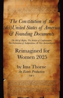The Constitution of the United States of America & Founding Documents: Reimagined for Women 2025 (Our Future) 1966014228 Book Cover