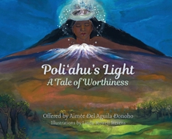 Poli?ahu's Light: Worthiness & Belonging: Worthiness & Belonging B0HBLP25MZ Book Cover