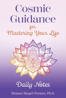 Cosmic Guidance for Mastering Your Life: Daily Notes 193105312X Book Cover