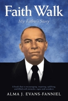 Faith Walk : My Father's Story 1663200793 Book Cover