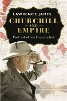 Churchill and Empire 1474622003 Book Cover