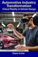 Automotive Industry Transformation: Virtual Reality in Vehicle Design B0CFZFTRXH Book Cover