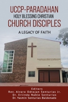 UCCP-PARADAHAN HOLY BLESSING CHRISTIAN CHURCH DISCIPLES: A Legacy of Faith B0F6LMF158 Book Cover