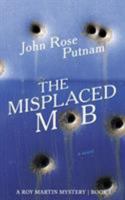 The Misplaced Mob: A Roy Martin Mystery B0GK19JJ23 Book Cover