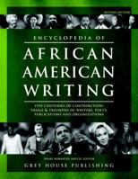 Encyclopedia of African-American Writing: Five Centuries of Contribution: Trials & Triumphs of Writers, Poets, Publications and Organizations 1592372910 Book Cover