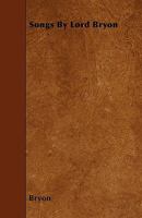 Songs by Lord Bryon 144601293X Book Cover