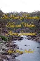 The Heart of Tasmania: Tales and Wisdom Across Generations (Cardie and Me and Other Poetry by the Tasmanian Traveller) B0F88TB2VW Book Cover