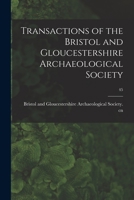 Transactions of the Bristol and Gloucestershire Archaeological Society for 1923, Vol. 45 (Classic Reprint) 101471219X Book Cover