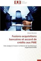 Fusions-Acquisitions Bancaires Et Accord de CRA(C)Dits Aux Pme 3838181980 Book Cover