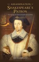 The Assassination of Shakespeare's Patron: Investigating the Death of the Fifth Earl of Derby (Second Edition) 1604978465 Book Cover