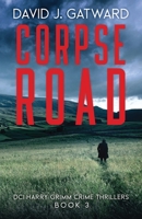 Corpse Road (DCI Harry Grimm Crime Thrillers) 1917001029 Book Cover
