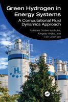 Green Hydrogen in Energy Systems: A Computational Fluid Dynamics Approach 1041214405 Book Cover