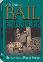 Bail Enforcer: The Advanced Bounty Hunter 0873645782 Book Cover