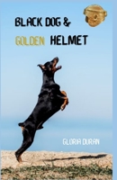 Black Dog and Golden Helmet B09CGMSP45 Book Cover